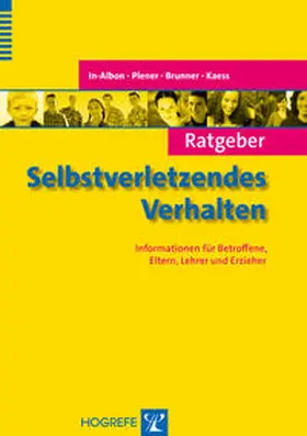 In-Albon / Plener / Brunner |  Ratgeber Selbstverletzendes Verhalten | Buch |  Sack Fachmedien