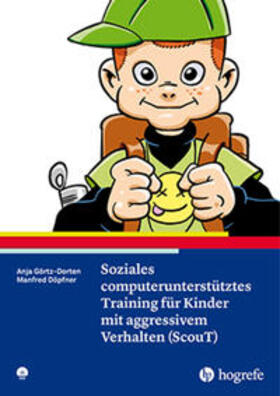 Görtz-Dorten / Döpfner |  Soziales computerunterstütztes Training für Kinder mit aggressivem Verhalten (ScouT) | Buch |  Sack Fachmedien