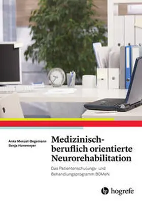 Menzel-Begemann / Honemeyer |  Medizinisch-beruflich orientierte Neurorehabilitation | Buch |  Sack Fachmedien