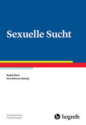 Stark / Wehrum-Osinsky | Sexuelle Sucht | Buch | 978-3-8017-2640-9 | sack.de