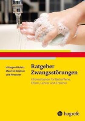 Goletz / Döpfner / Roessner | Ratgeber Zwangsstörungen | Buch | 978-3-8017-2646-1 | sack.de