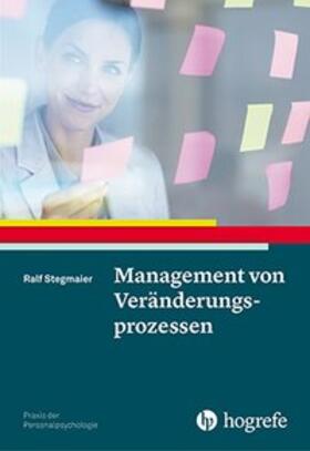 Stegmaier |  Management von Veränderungsprozessen | Buch |  Sack Fachmedien