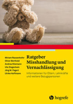 Rassenhofer / Berthold / Kliemann | Ratgeber Misshandlung und Vernachlässigung | Buch | 978-3-8017-2712-3 | sack.de
