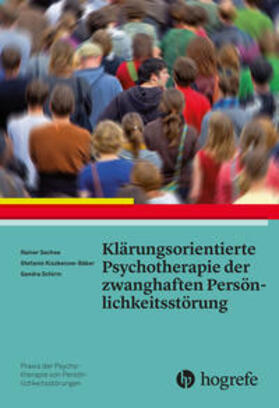 Sachse / Kiszkenow-Bäker / Schirm |  Klärungsorientierte Psychotherapie der zwanghaften Persönlichkeitsstörung | Buch |  Sack Fachmedien