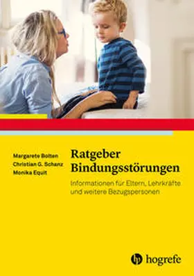 Bolten / Schanz / Equit |  Ratgeber Bindungsstörungen | Buch |  Sack Fachmedien