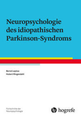 Leplow / Ringendahl | Neuropsychologie des idiopathischen Parkinson-Syndroms | Buch | 978-3-8017-2747-5 | sack.de