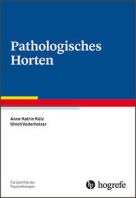 Külz / Voderholzer | Pathologisches Horten | Buch | 978-3-8017-2785-7 | sack.de