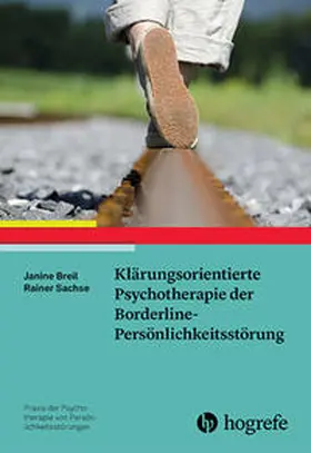 Breil / Sachse | Klärungsorientierte Psychotherapie der Borderline-Persönlichkeitsstörung | Buch | 978-3-8017-2808-3 | www.sack.de
