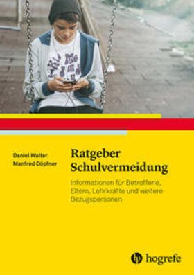 Walter / Döpfner | Ratgeber Schulvermeidung | Buch | 978-3-8017-2811-3 | sack.de