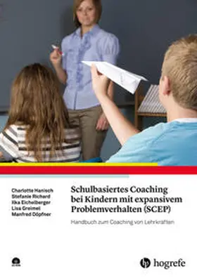 Hanisch / Richard / Eichelberger | Schulbasiertes Coaching bei Kindern mit expansivem Problemverhalten (SCEP) | Buch | 978-3-8017-2813-7 | www.sack.de