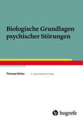 Köhler |  Biologische Grundlagen psychischer Störungen | Buch |  Sack Fachmedien