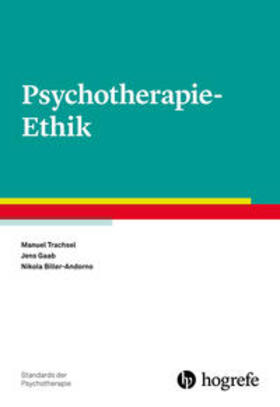 Trachsel / Gaab / Biller-Andorno | Psychotherapie-Ethik | Buch | 978-3-8017-2841-0 | sack.de