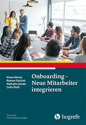 Moser / Soucek / Soucek |  Onboarding – Neue Mitarbeiter integrieren | Buch |  Sack Fachmedien