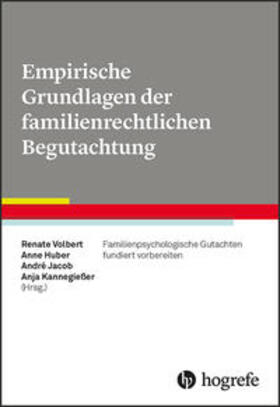 Volbert / Huber / Jacob | Empirische Grundlagen der familienrechtlichen Begutachtung | Buch | 978-3-8017-2882-3 | sack.de