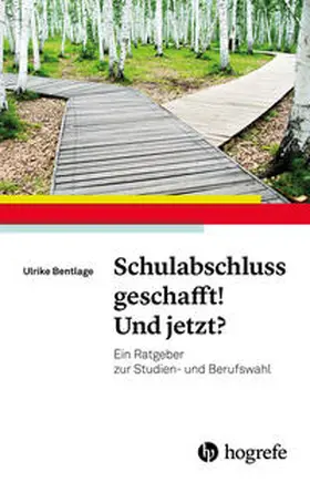Bentlage |  Schulabschluss geschafft! Und jetzt? | Buch |  Sack Fachmedien