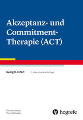 Eifert | Akzeptanz- und Commitment-Therapie (ACT) | Buch | 978-3-8017-3045-1 | sack.de