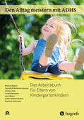 Döpfner / W. Metternich-Kaizman / Dose |  Den Alltag meistern mit ADHS: Das Arbeitsbuch für Eltern von Kindergartenkindern | Buch |  Sack Fachmedien