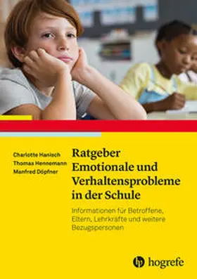 Hanisch / Hennemann / Döpfner | Ratgeber Emotionale und Verhaltensprobleme in der Schule | Buch | 978-3-8017-3096-3 | sack.de