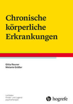 Reuner / Gräßer | Chronische körperliche Erkrankungen | Buch | 978-3-8017-3143-4 | sack.de