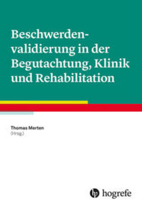 Merten | Beschwerdenvalidierung in der Begutachtung, Klinik und Rehabilitation | Buch | 978-3-8017-3180-9 | sack.de