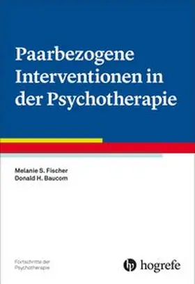 Fischer / Baucom |  Paarbezogene Interventionen in der Psychotherapie | Buch |  Sack Fachmedien