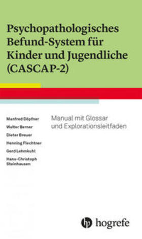 Döpfner / Berner / Breuer | Psychopathologisches Befund-System für Kinder und Jugendliche (CASCAP-2) | Buch | 978-3-8017-3199-1 | sack.de