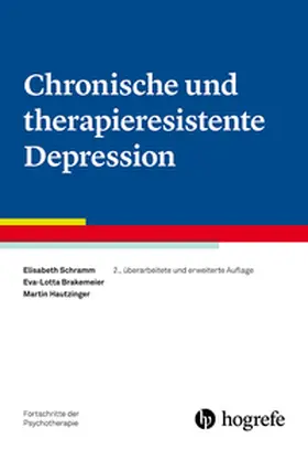 Schramm / Brakemeier / Hautzinger | Chronische und therapieresistente Depression | Buch | 978-3-8017-3255-4 | www.sack.de