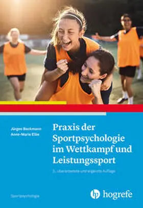 Beckmann / Elbe | Praxis der Sportpsychologie im Wettkampf und Leistungssport | Buch | 978-3-8017-3294-3 | sack.de