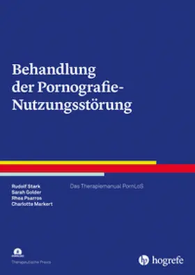 Stark / Golder / Psarros |  Behandlung der Pornografie-Nutzungsstörung | Buch |  Sack Fachmedien