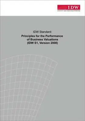 IDW |  IDW Standard: Principles for the Performance of Business Valuations | Buch |  Sack Fachmedien