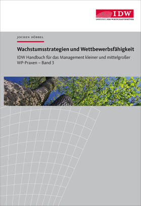 Döbbel / Institut der Wirtschaftsprüfer in Deutschland e.V. | IDW Handbuch für das Management kleiner und mittelgroßer WP-Praxen | Medienkombination | 978-3-8021-1865-4 | sack.de
