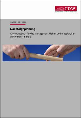 Boerger / Institut der Wirtschaftsprüfer in Deutschland e.V. |  IDW Handbuch für das Management kleiner und mittelgroßer WP-Praxen | Buch |  Sack Fachmedien