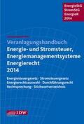  Veranlagungshandbuch Energie- und Stromsteuer, Energiemanagementsysteme und Energierecht 2014 | Buch |  Sack Fachmedien
