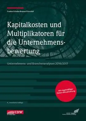 Franken / Schulte / Brunner |  Kapitalkosten und Multiplikatoren für die Unternehmensbewertung | Buch |  Sack Fachmedien