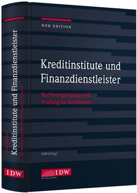 Institut der Wirtschaftsprüfer in Deutschland e.V. | WPH Ed.: Kreditinstitute, Finanzdienstleister und Investmentvermögen | Buch | 978-3-8021-2073-2 | sack.de