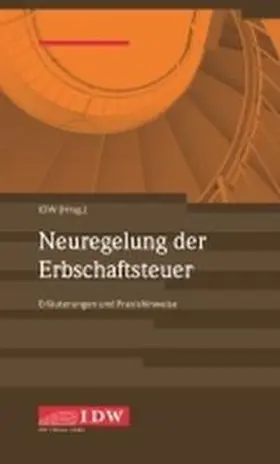 IDW |  Neuregelung der Erbschaftsteuer | Buch |  Sack Fachmedien