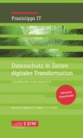 Friederich / Schneider / Institut der Wirtschaftsprüfer in Deutschland e.V. | Friederich, R: Datenschutz in Zeiten digitaler Transformatio | Buch | 978-3-8021-2467-9 | sack.de