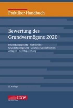 Institut der Wirtschaftsprüfer | Praktiker-Handbuch Bewertung des Grundvermögens und Besteuerung 2020 | Medienkombination | 978-3-8021-2484-6 | sack.de