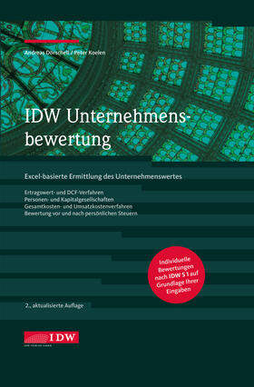 Dörschell / Koelen / Institut der Wirtschaftsprüfer in Deutschland e.V. | Dörschell, A: IDW Unternehmensbewertung | Sonstiges | 978-3-8021-2488-4 | sack.de