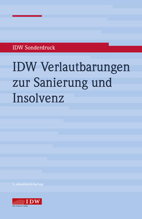 Institut der Wirtschaftsprüfer in Deutschland e.V. | IDW Verlautbarungen zur Sanierung und Insolvenz | Buch | 978-3-8021-2490-7 | sack.de