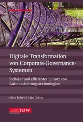 Eulerich / Grüne / Institut der Wirtschaftsprüfer in Deutschland e.V. | Digitale Transformation der Corporate Governance | Buch | 978-3-8021-2496-9 | sack.de