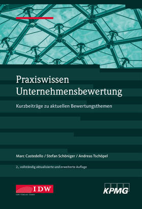 Castedello / Institut der Wirtschaftsprüfer in Deutschland e.V. / Schöninger | Praxiswissen Unternehmensbewertung, 2. Aufl. | Buch | 978-3-8021-2515-7 | sack.de