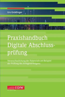 Urs / Institut der Wirtschaftsprüfer in Deutschland e.V. | Praxishandbuch Digitale Abschlussprüfung | Buch | 978-3-8021-2731-1 | sack.de