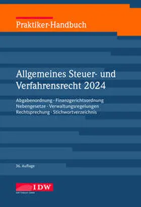 Institut der Wirtschaftsprüfer in Deutschland e.V. / Kirch / Witt |  Praktiker-Handbuch Allgemeines Steuer-und Verfahrensrecht 2024 | Buch |  Sack Fachmedien