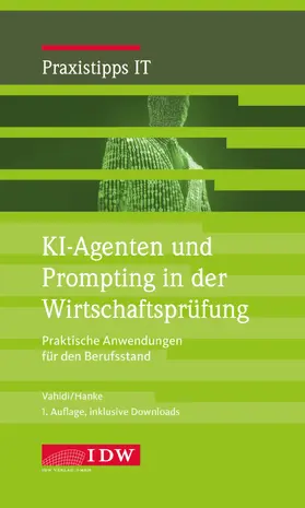 Vahidi / Hanke |  KI-Agenten und Prompting in der Wirtschaftsprüfung | Datenbank |  Sack Fachmedien