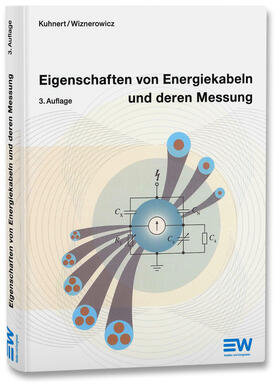 Kuhnert / Wiznerowicz |  Kuhnert, E: Eigenschaften von Energiekabeln und deren Messun | Buch |  Sack Fachmedien