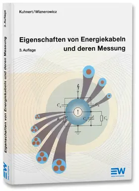 Kuhnert / Wiznerowicz |  Kuhnert, E: Eigenschaften von Energiekabeln und deren Messun | Buch |  Sack Fachmedien