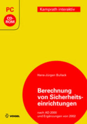 Bullack | Berechnung von Sicherheitseinrichtungen nach AD 2000 und Ergänzungen von 2002, 1 CD-ROM | Sonstiges | 978-3-8023-1940-2 | sack.de