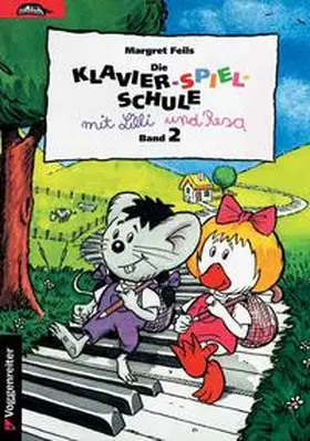 Feils |  Die Klavier-Spiel-Schule. Klavierspielschule mit Lilli & Resa für... / Die Klavier-Spiel-Schule. Klavierspielschule mit Lilli & Resa für... | Buch |  Sack Fachmedien