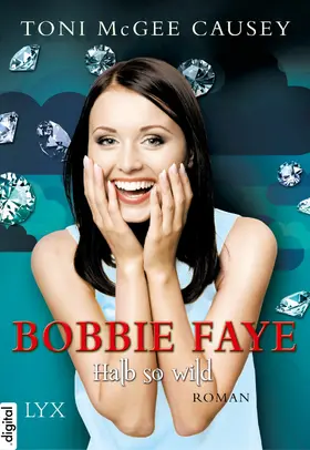 Causey |  Bobbie Faye - Halb so wild | eBook | Sack Fachmedien